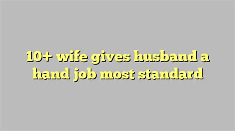 wife gives hand job|wife.